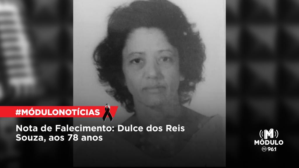 Nota de Falecimento: Dulce dos Reis Souza, aos 78...