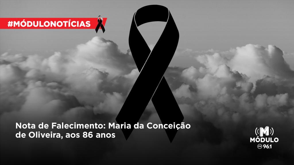 Nota de Falecimento: Maria da Conceição de Oliveira, aos...