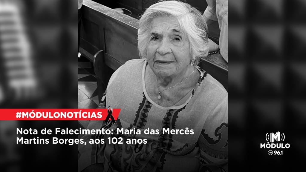 Nota de Falecimento: Maria das Mercês Martins Borges, aos...