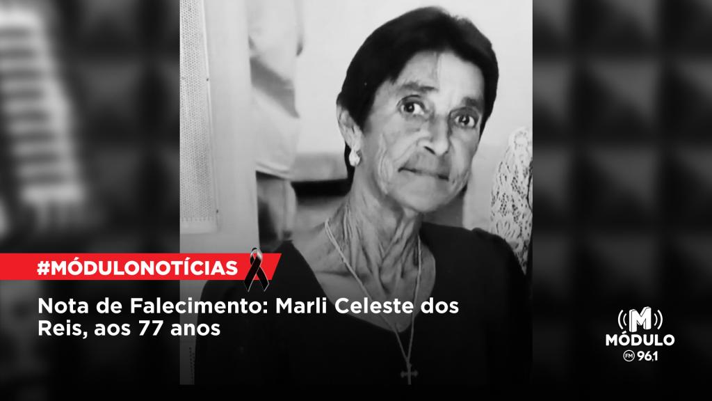 Nota de Falecimento: Marli Celeste dos Reis, aos 77...