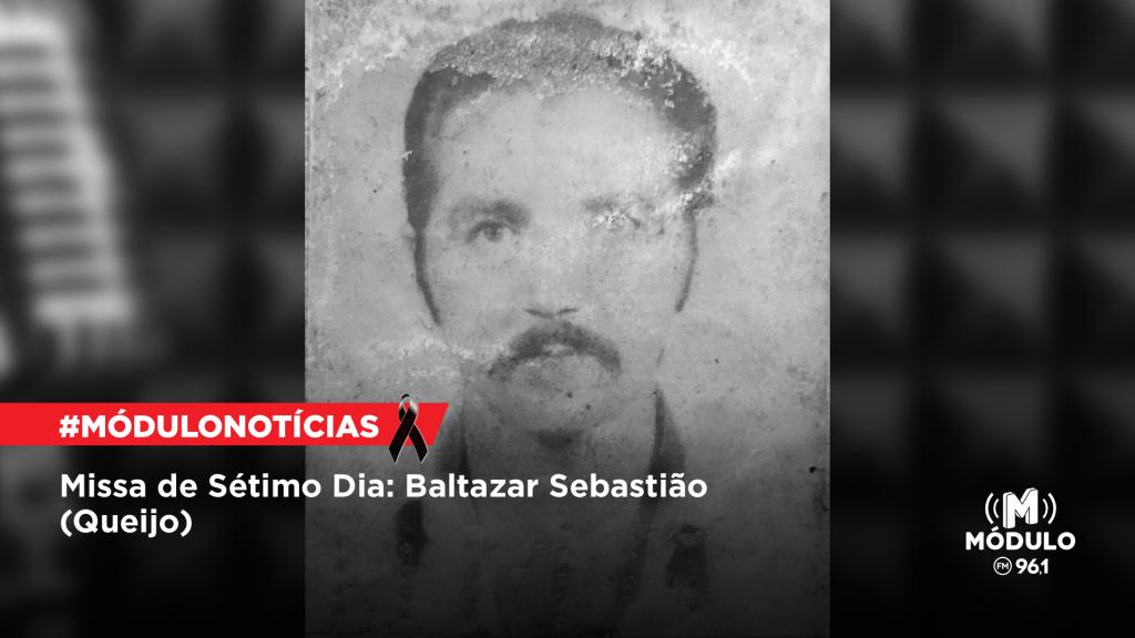 Missa de Sétimo Dia: Baltazar Sebastião (Queijo)