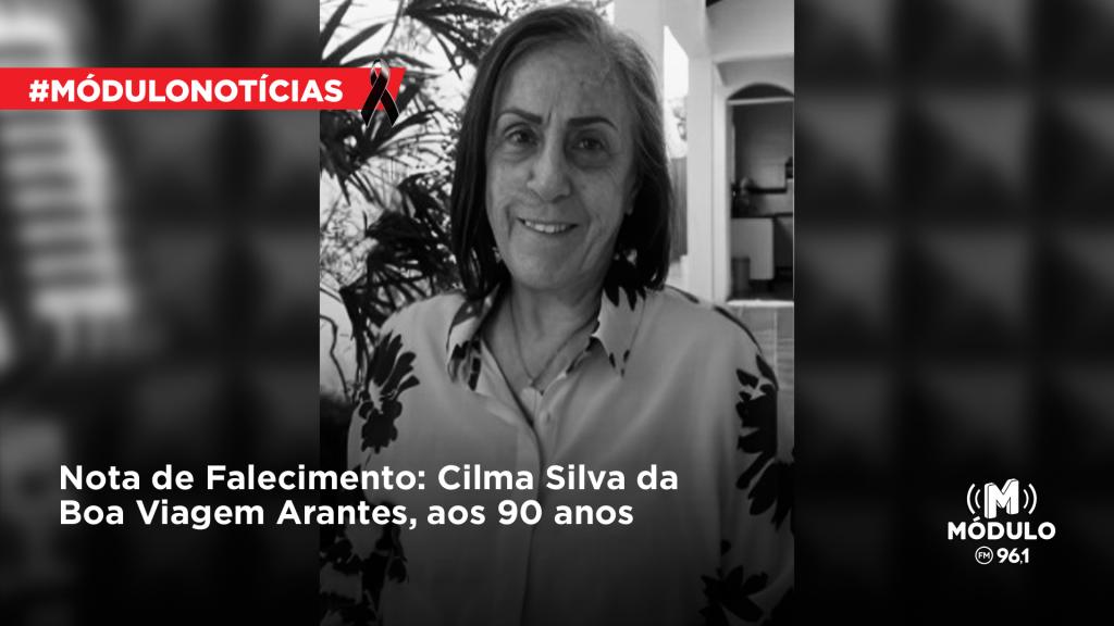 Nota de Falecimento: Cilma Silva da Boa Viagem Arantes, aos 90 anos