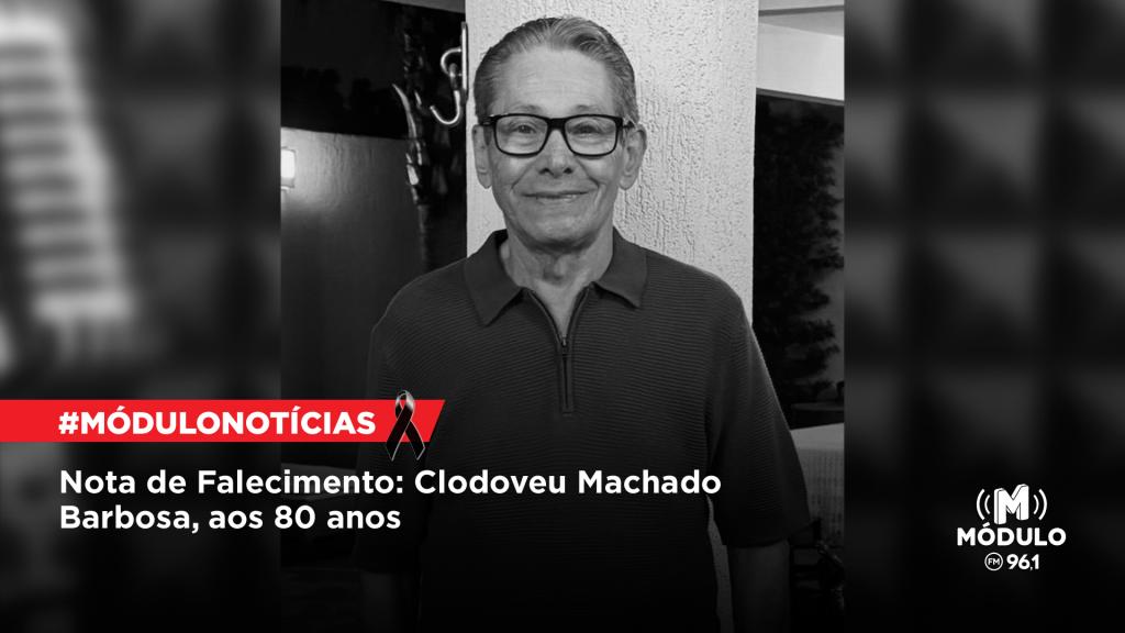 Nota de Falecimento: Clodoveu Machado Barbosa, aos 80 anos