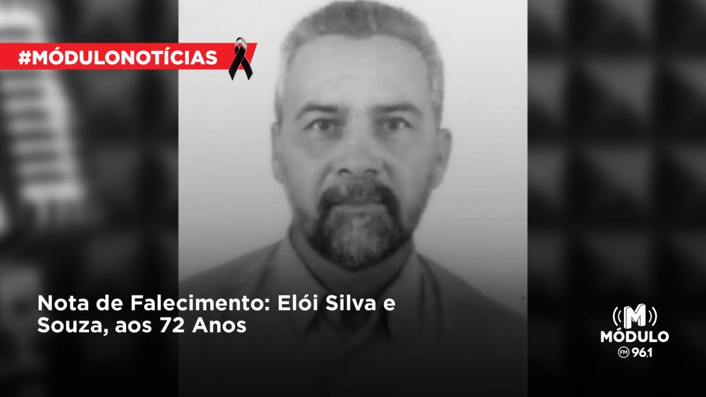 Nota de Falecimento: Elói Silva e Souza, aos 72 Anos
