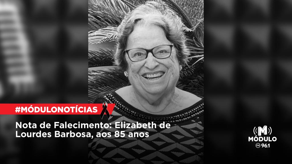 Nota de Falecimento: Elizabeth de Lourdes Barbosa, aos 85...