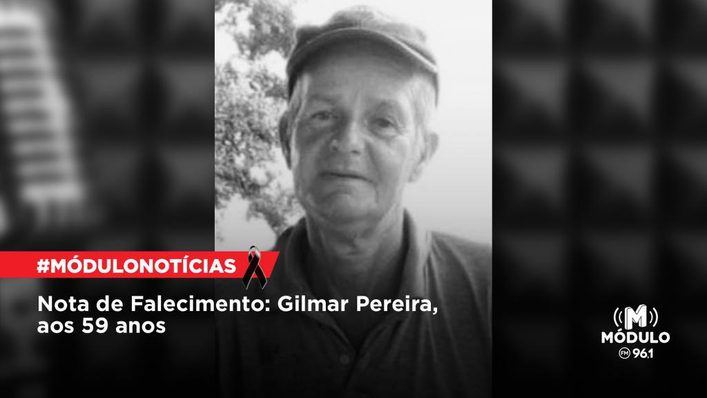 Nota de Falecimento: Gilmar Pereira, aos 59 anos