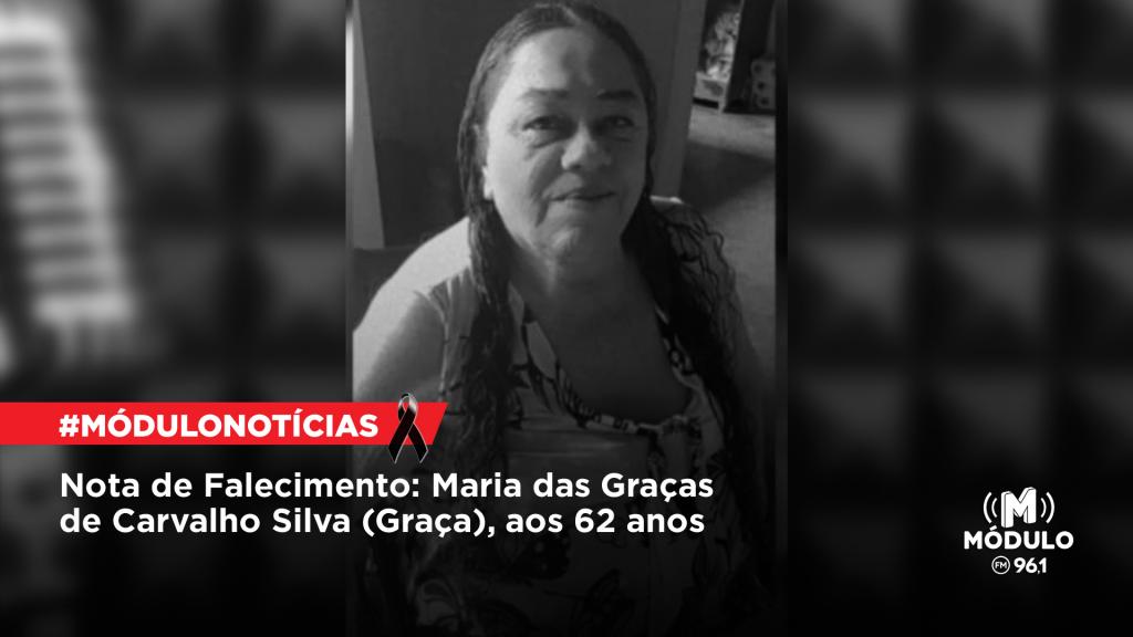 Nota de Falecimento: Maria das Graças de Carvalho Silva...