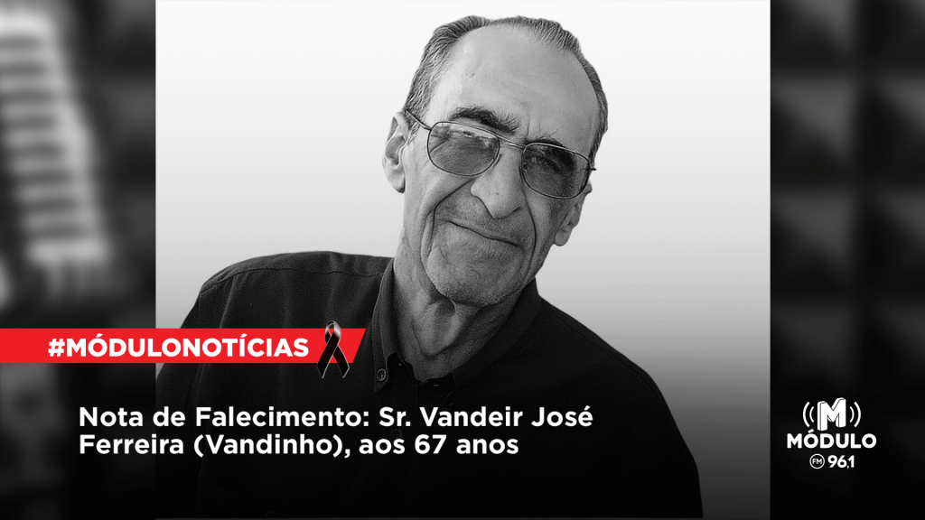 Nota de Falecimento: Sr. Vandeir José Ferreira (Vandinho), aos...