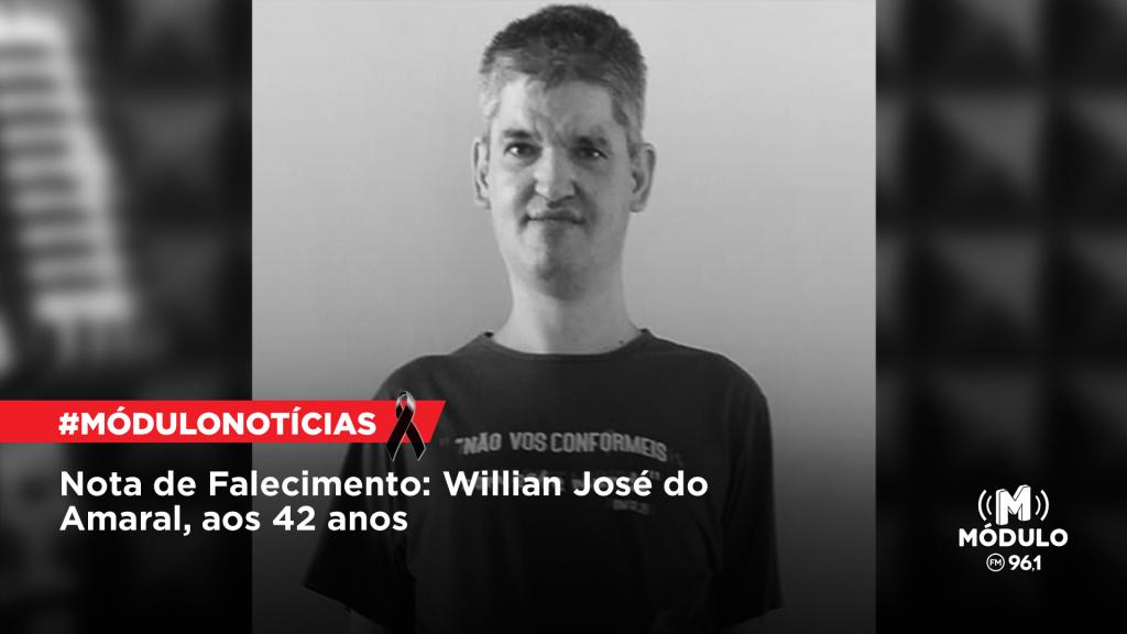 Nota de Falecimento: Willian José do Amaral, aos 42...