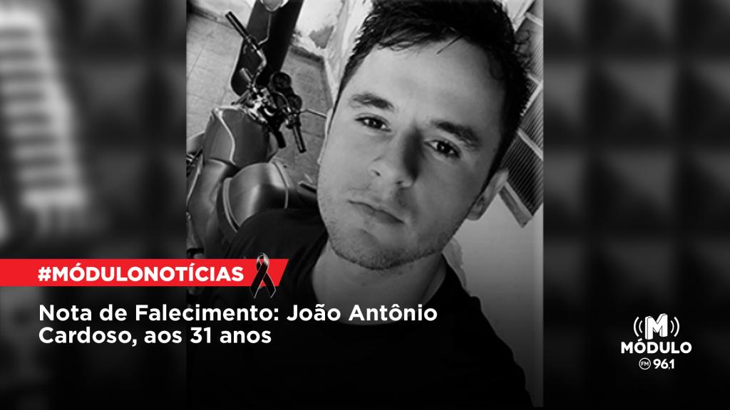 Nota de Falecimento: João Antônio Cardoso, aos 31 anos