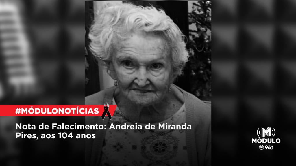 Nota de Falecimento: Andreia de Miranda Pires, aos 104 anos