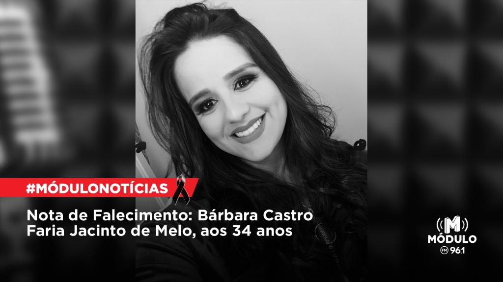Nota de Falecimento: Bárbara Castro Faria Jacinto de Melo, aos 34 anos