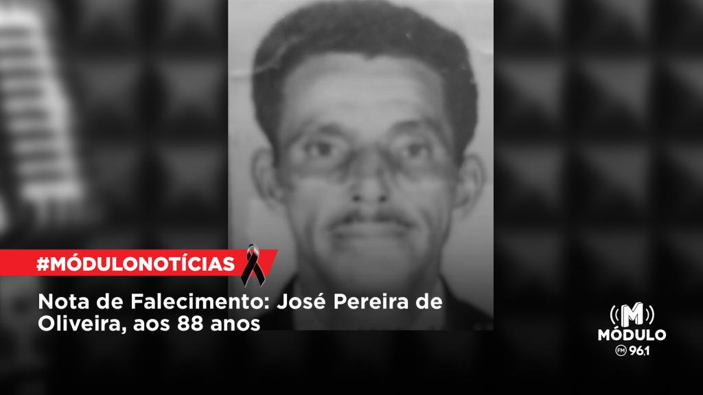 Nota de Falecimento: José Pereira de Oliveira, aos 88 anos
