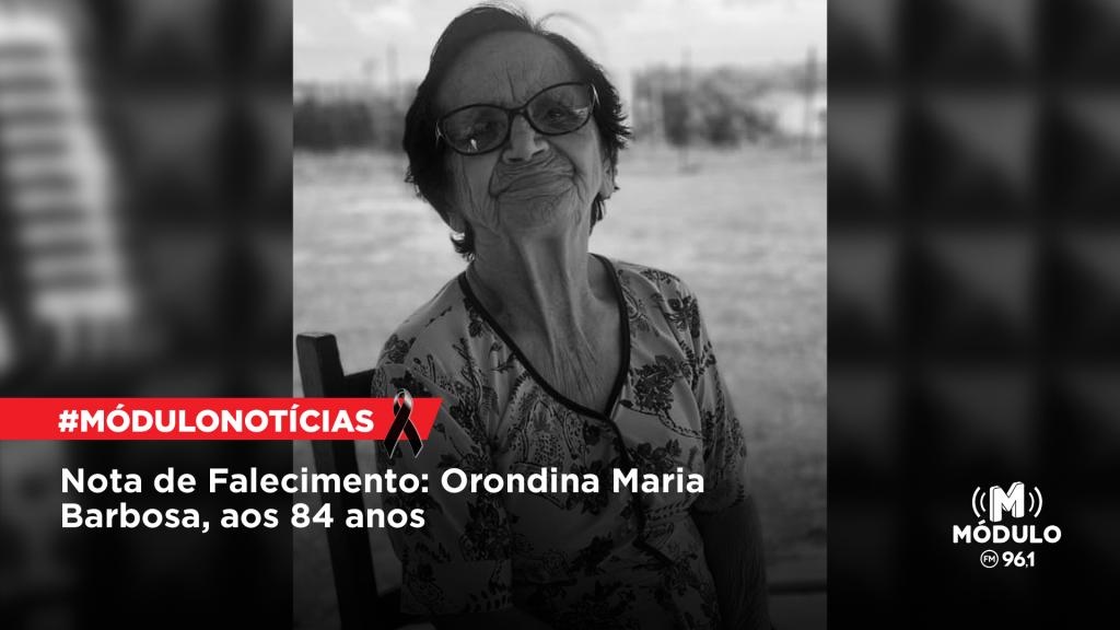 Nota de Falecimento: Orondina Maria Barbosa, aos 84 anos