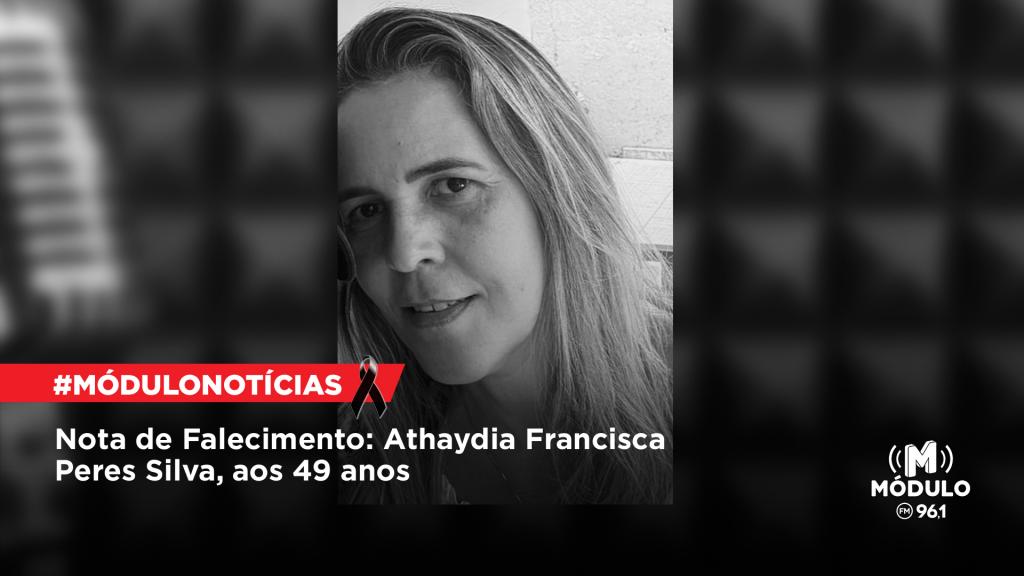 Nota de Falecimento: Athaydia Francisca Peres Silva, aos 49 anos