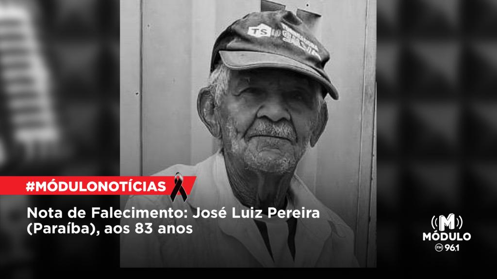 Nota de Falecimento: José Luiz Pereira (Paraíba), aos 83 anos