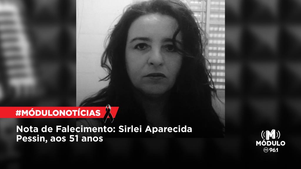 Nota de Falecimento: Sirlei Aparecida Pessin, aos 51 anos