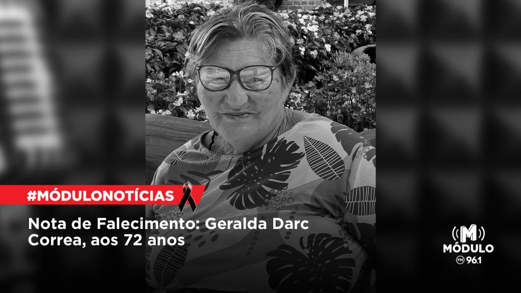 Nota de Falecimento: Geralda Darc Correa, aos 72 anos