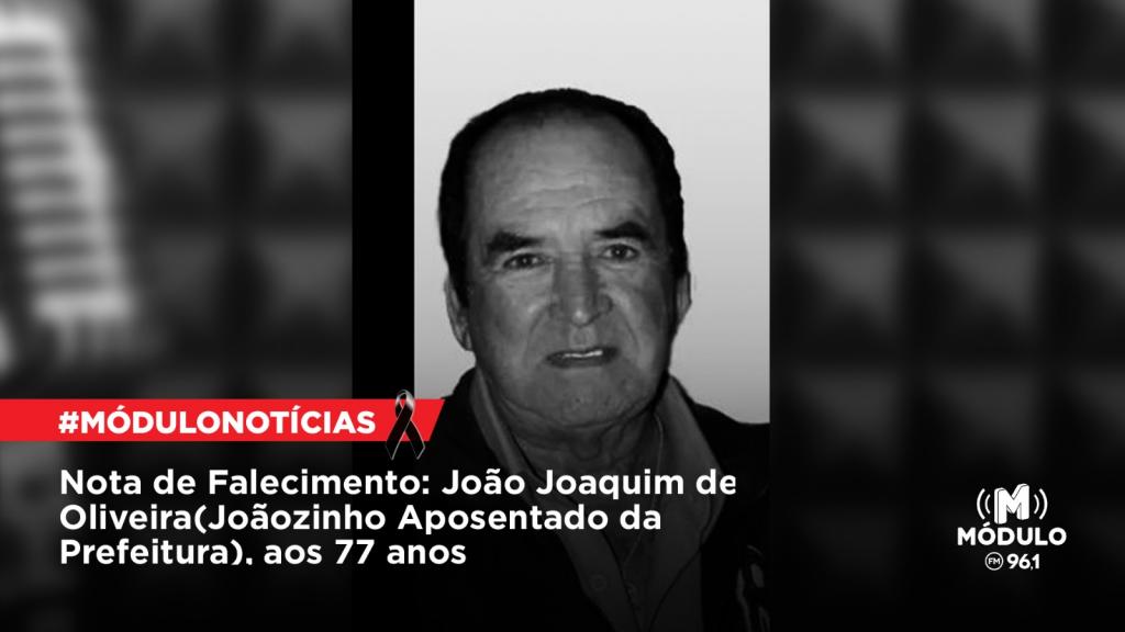 Nota de Falecimento: João Joaquim de Oliveira (Joãozinho aposentado da Prefeitura), aos 77 anos