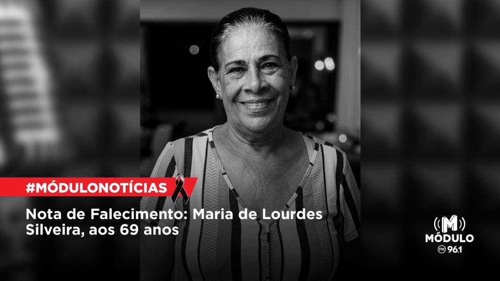 Atualizada - Nota de Falecimento: Maria de Lourdes Silveira, aos 69 anos