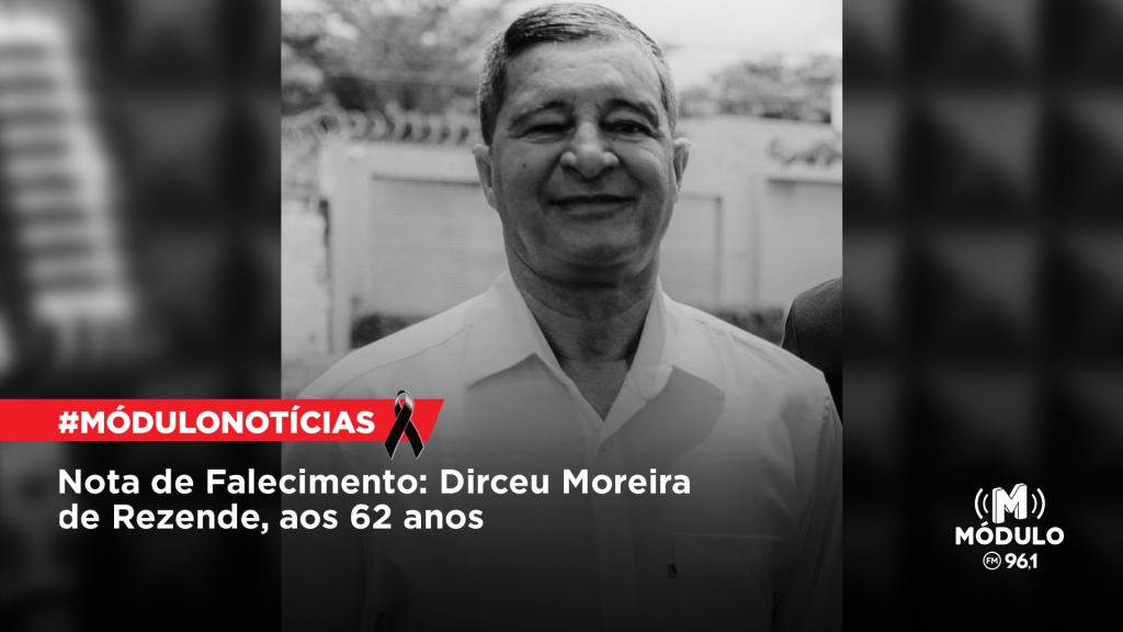 Nota de Falecimento: Dirceu Moreira de Rezende, aos 62...