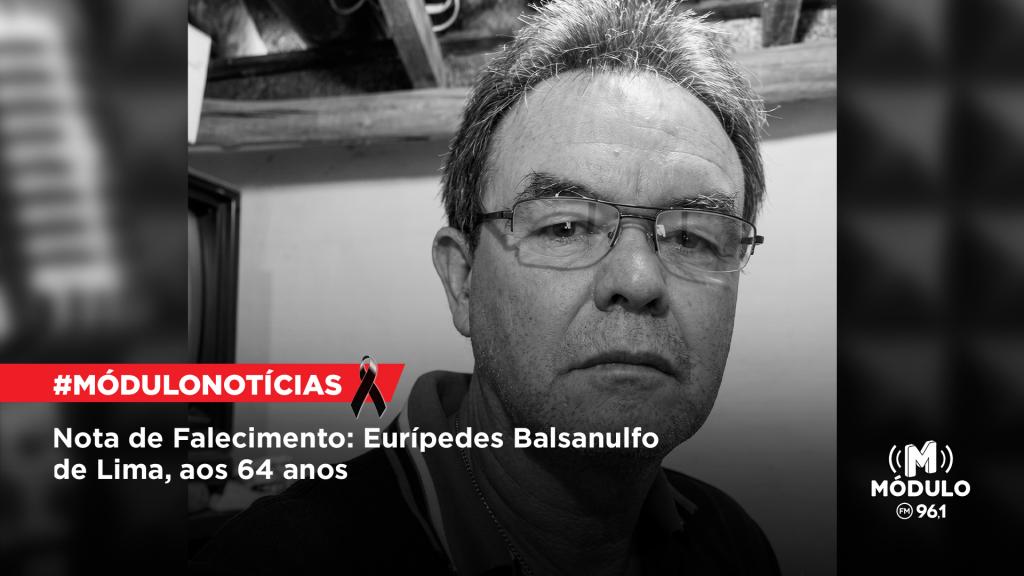 Nota de Falecimento: Eurípedes Balsanulfo de Lima, aos 64 anos