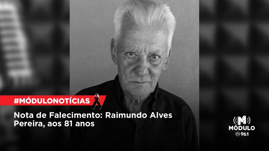 Nota de Falecimento: Raimundo Alves Pereira, aos 81 anos